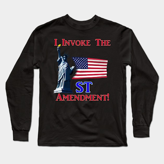 I Invoke the 1st Amendment! Long Sleeve T-Shirt by Captain Peter Designs